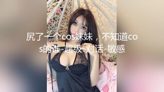 大神一路游走大街小巷四处跟踪偷窥多位美女少妇的各种美鲍