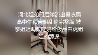 风骚入骨的木瓜奶巨乳95后女友 挑逗男友 就为让自己被操爽 超淫荡的妹子满足感十分