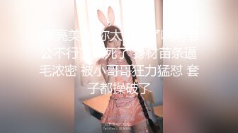  开档牛仔裤清纯又骚美女，和男友居家操逼，舔屌吸吮活很棒，肥穴骑乘自己动