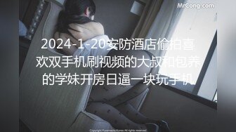 学生妹，无毛嫩逼-老婆-夫妻-高颜值-深喉-自慰