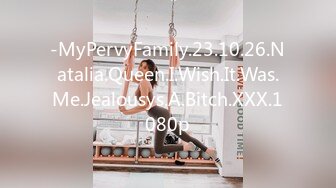 -MyPervyFamily.23.10.26.Natalia.Queen.I.Wish.It.Was.Me.Jealousys.A.Bitch.XXX.1080p