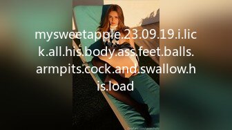 mysweetapple.23.09.19.i.lick.all.his.body.ass.feet.balls.armpits.cock.and.swallow.his.load